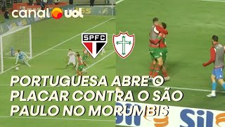 GOL DA PORTUGUESA! RENÊ SOUSA ABRE O PLACAR PARA A LUSA CONTRA O SÃO PAULO NO MORUMBIS