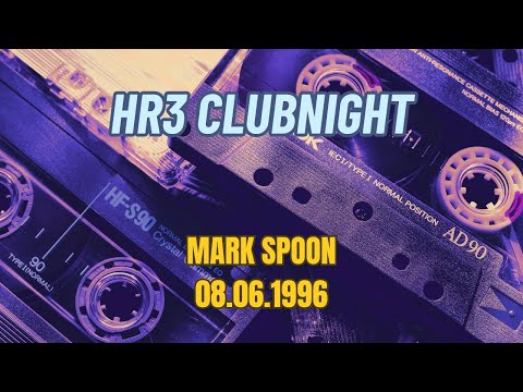 HR3 Clubnight - Mark Spoon - 08.06.1996
