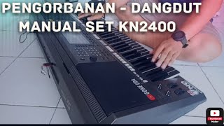 Download lagu PENGORBANAN - DANGDUT MANUAL SET KN-2400 SAMPLING YAMAHA PSR S mp3