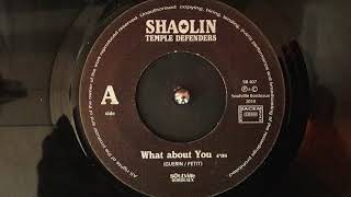 SHAOLIN TEMPLE DEFENDERS - What about you (45rpm)