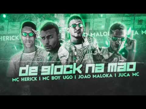 MC HERICK - MC BOYUGO - JOÃO MALOCA - JUCA MC - DE GLOCK NA MÃO (BREGA FUNK)