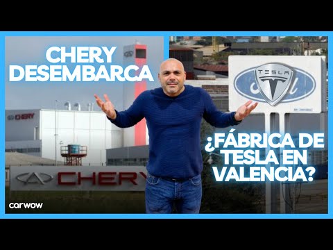 MÁS de CHINA: LLEGA CHERY y ¿UNA FÁBRICA DE TESLA A VALENCIA?