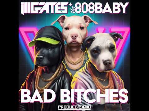 ill.Gates - Bad Bitches