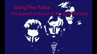 Sting/The Police Wrapped Around O My God (Remix)