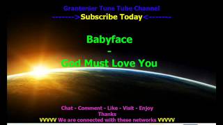 Baby Face - God Must Love You