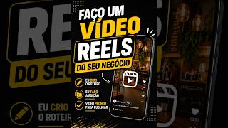 Eu vou fazer um vídeo reels/shorts completo sobre seu negóci...