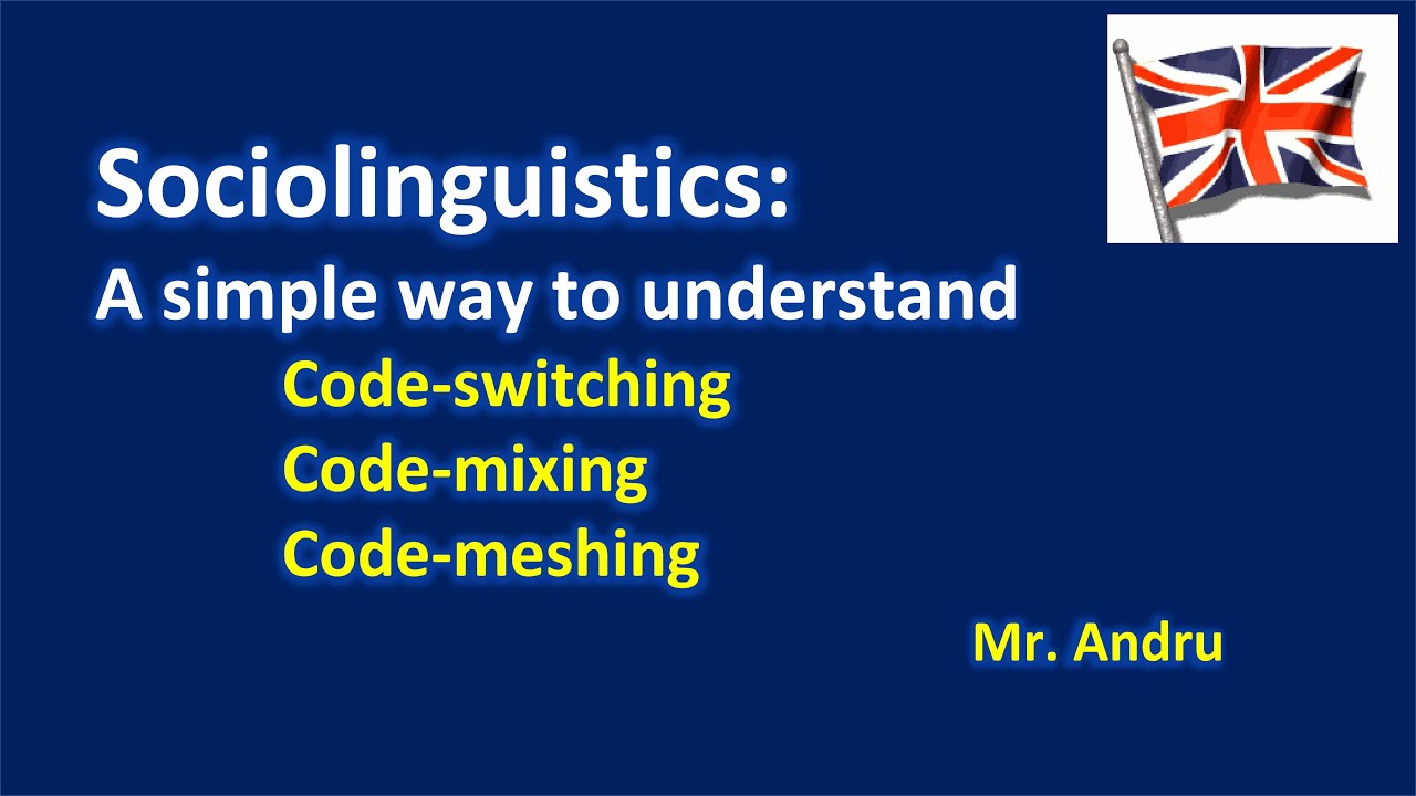 A simple way to understand code switching, code mixing and code meshing