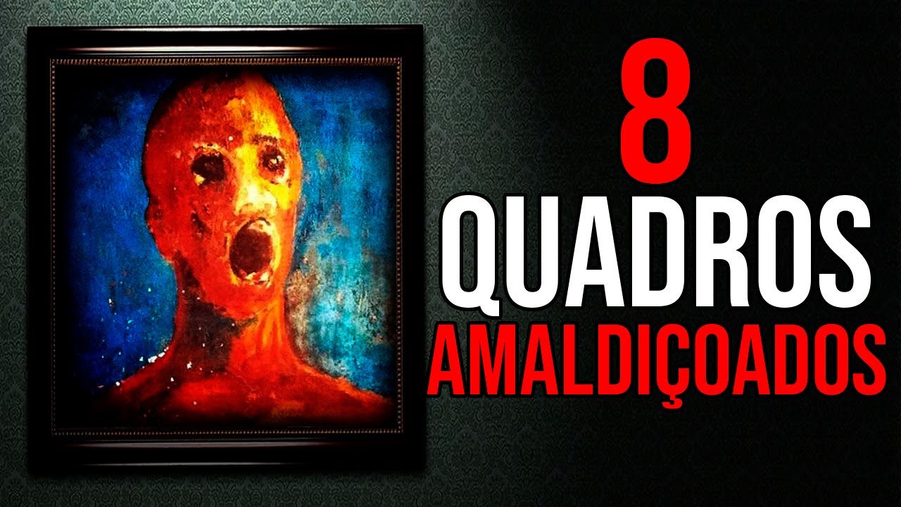 8 Quadros assombrados e AMALDIÇOADOS