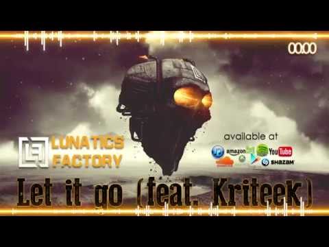 Dantes & Switters feat. Kriteek (Lunatics Factory project) - Let it go