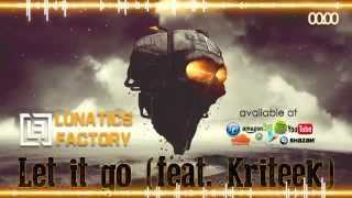 Dantes & Switters feat. Kriteek (Lunatics Factory project) - Let it go