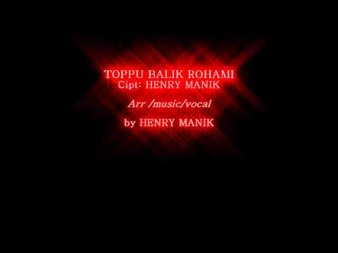Lagu Batak Baru 2013 -Toppu Balik Rohami - Henry Manik