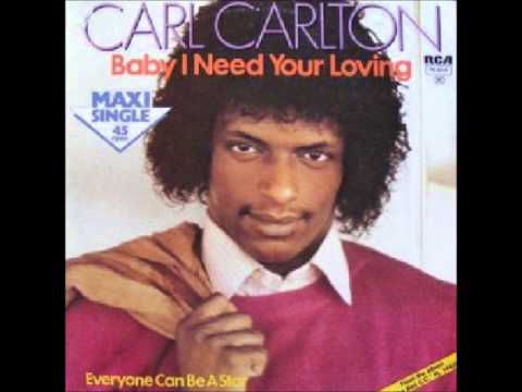 BABY I NEED YOUR LOVE EXTENDED CARL CARLTON