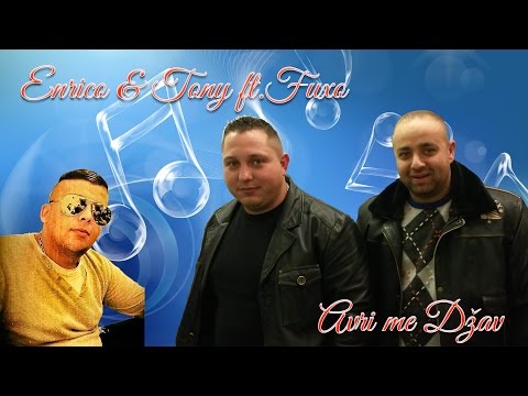Avri me Džav - Enrico & Tony ft.Fuxo/MUSIC/