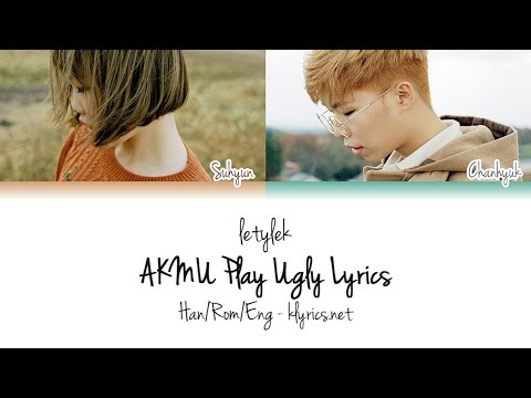 AKMU/Akdong Musician (악동뮤지션) Play Ugly Lyrics [Colour Coded|HAN/ROM/ENG]