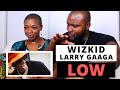 WIZKID IS UNDEFEATED! | Larry Gaaga - Low ft. Wizkid (REACTION)