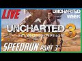 SPEEDRUN - Uncharted 3 Drake's Deception (Part 3/3) | UNCHARTED WEEK