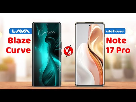 Lava Blaze Curve 5G vs. Ulefone Note 17 Pro Specification Comparison