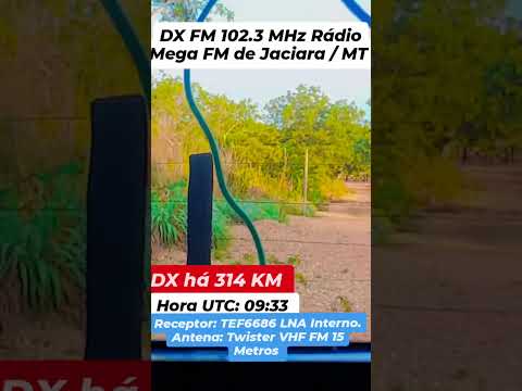 DX FM 102.3 MHz Rádio Mega FM de Jaciara / Mato Grosso há 314 KM