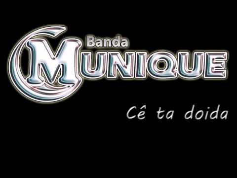 Cê ta doida - Banda Munique