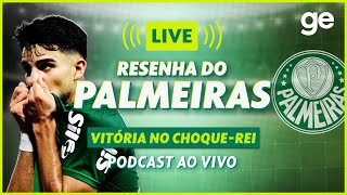 AO VIVO! GE PALMEIRAS ANALISA CLÁSSICO CONTRA SÃO PAULO PELO PAULISTA  #podcast | ge.globo