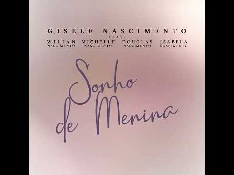 Gisele, Willian, Michelle, Douglas e Isabela Nascimento - Sonho de Menina (Single)