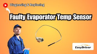 Diagnosing & Replacing Faulty Evaporator Temp Sensor