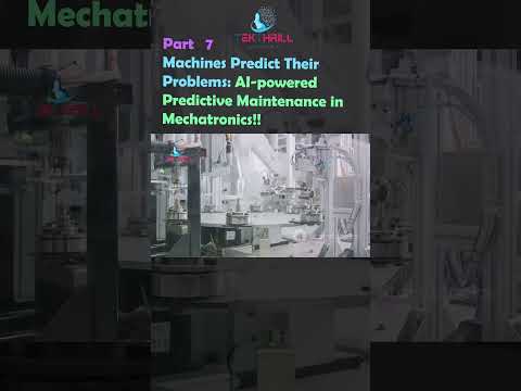 Machines Predict Their Problems: AI-powered Predictive Maintenance in Mechatronics PART 7 #trending
