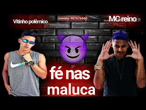 VITINHO POLÊMICO E MC REINO FÉ NAS MALUCA