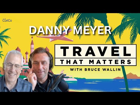 Shake Shack Founder Danny Meyer Shares How Travel Shaped His Life