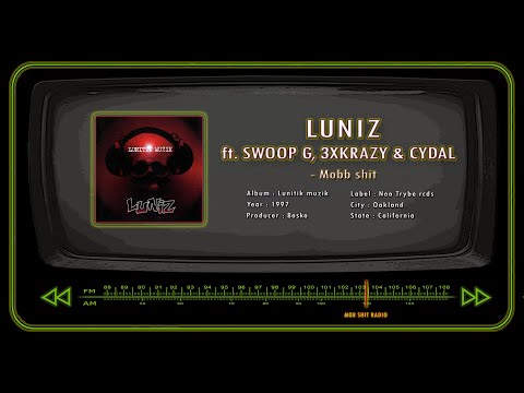 LUNIZ ft. SWOOP G, 3XKRAZY & CYDAL - Mobb shit