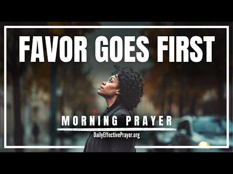 God's Favor Is Leading You Into This Day | Blessed Morning Prayer To Start Your Day With God