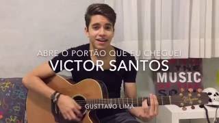 Abre o portão que eu cheguei - Gusttavo Lima (Victor Santos)