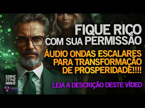RESSONÂNCIA QUÂNTICA para ATRAÇÃO DE RIQUEZA E PERMISSÃO - ONDAS ESCALARES