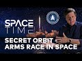 SPACE FORCE The Secret Orbit Arms Race In Space SpaceTime WELT Documentary