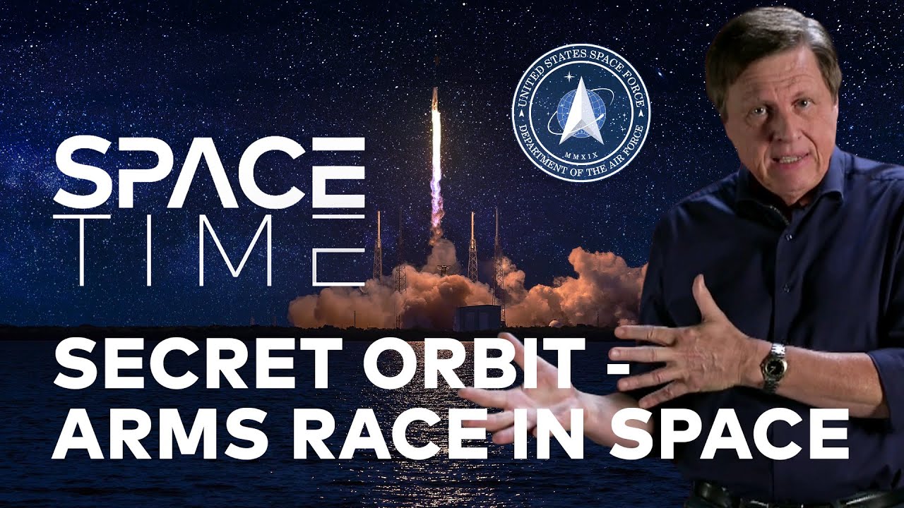 SPACE FORCE: The Secret Orbit - Arms Race in Space | SpaceTime - WELT Documentary