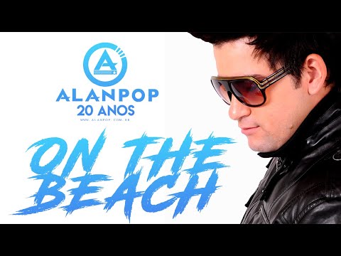 Alan Pop - On The Beach [Vídeo Clip Orignal HD]