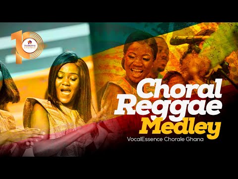 CHORAL REGGAE MEDLEY  (Various Composers)  - VocalEssence Chorale Ghana