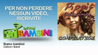 Cartoon Band - Siamo bambini - LaTvDeiBambini