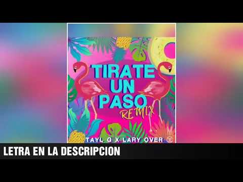 Tayl G, Lary Over – Tirate Un Paso (Remix)(LETRA)