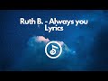 Ruth B. | Always you - Lyrics
