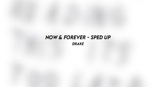 now &amp; forever: drake (sped up)