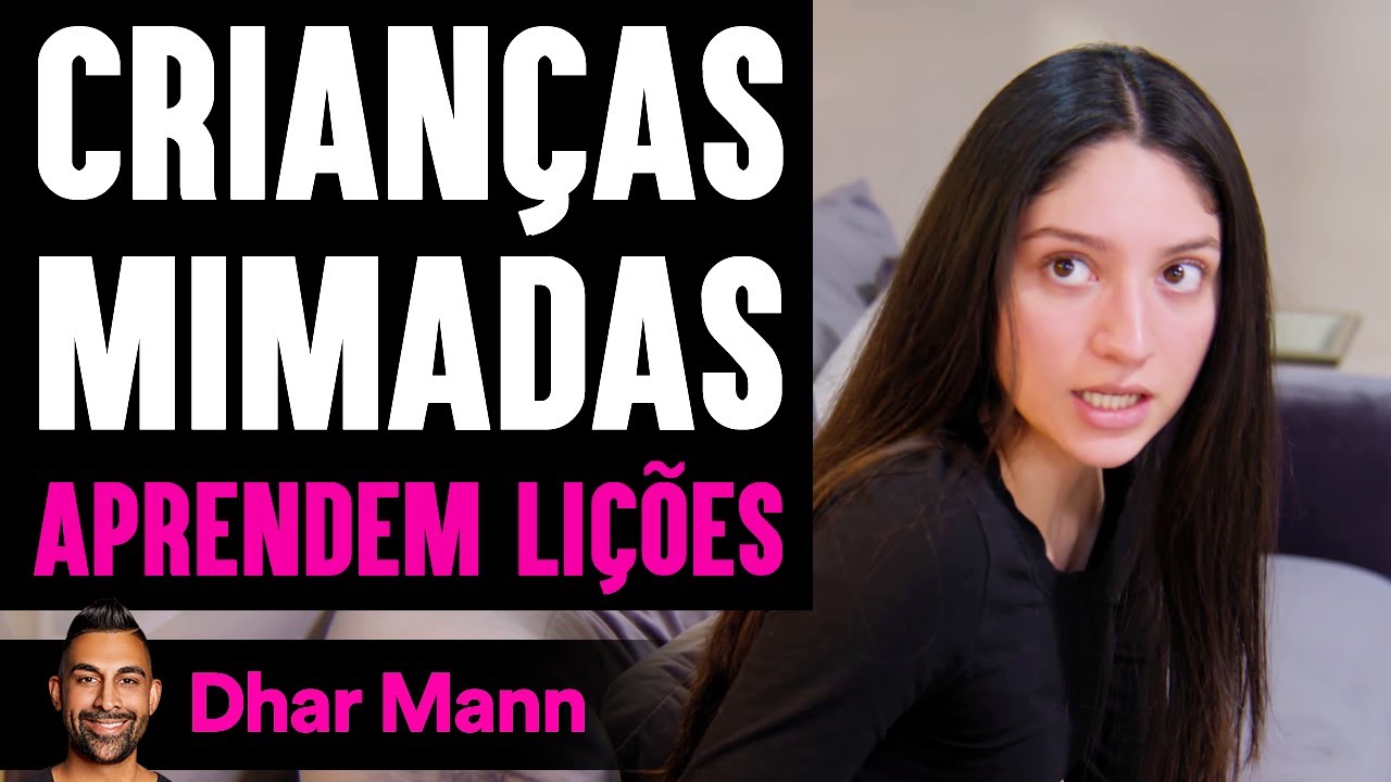 Crianças Mimadas APRENDEM LIÇÕES | Dhar Mann
