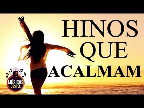 Hinos Que Acalma O Coração - OS MELHORES LOUVORES 2019 - Músicas Gospel Coletânea