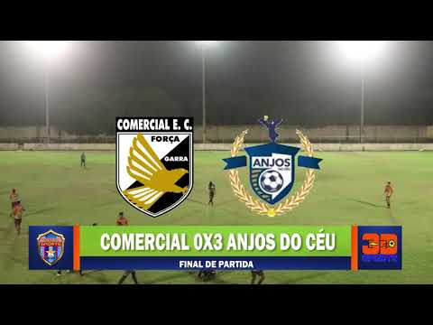 COMERCIAL 0X3 ANJOS DO CÉU - QUARTAS SUB 17 COPA TERRA DO SOL 2020