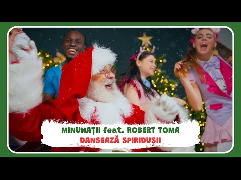 MINUNATII - DANSEAZA SPIRIDUSII feat Robert Toma