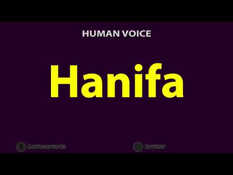 How to Pronounce Hanifa