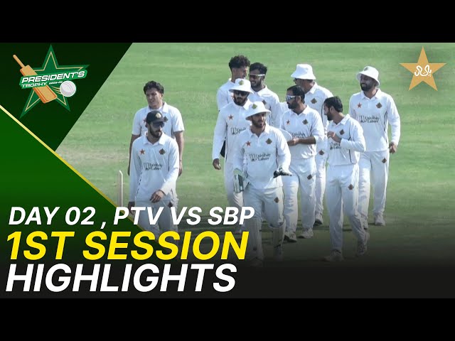 1st Session Highlights | PTV vs SBP | Day 2 | President’s Trophy | 2025-26 | PCB | M2V1S