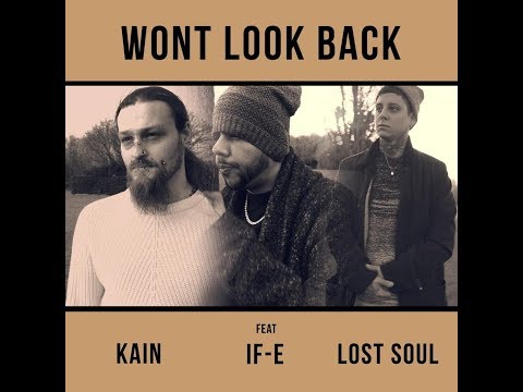 Kain, IF-E, Lost Soul - Won't Look Back [Music Video]