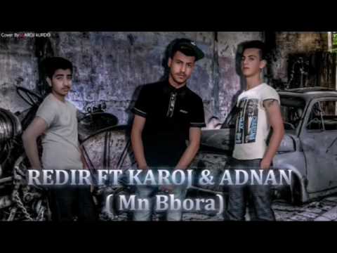 Redir ft karoj ft adnan   mn bbora   by : rayko