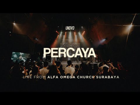 Percaya (Live from Alfa Omega Church Surabaya)  | UNDVD